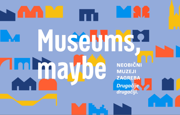 Museums, maybe